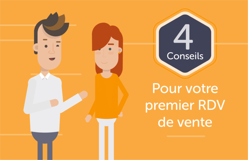 4 conseils pour votre tout premier rendez-vous de vente