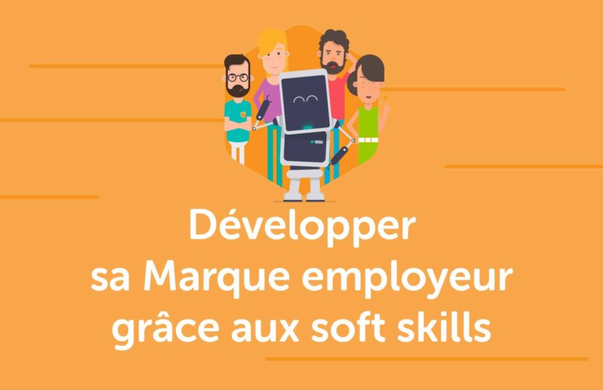 Développer sa marque employeur grâce aux soft skills