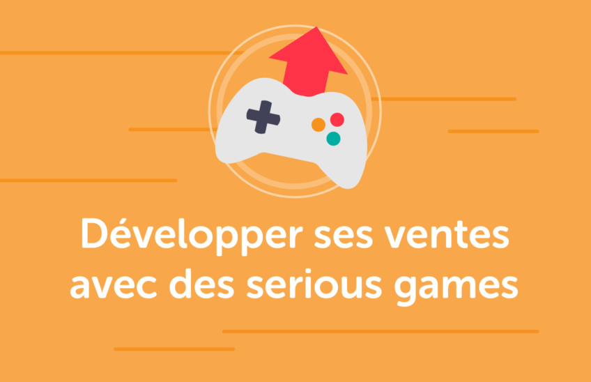 Développer ses ventes avec des serious games