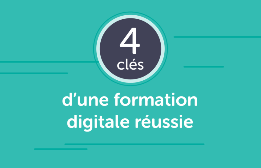 Les 4 clés d’une formation digitale / numérique réussie