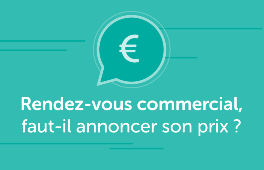 Rendez-vous commercial : Faut-il annoncer son prix ?