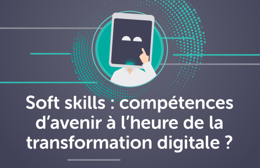 Les soft skills à l’heure de la digitalisation du monde professionnel